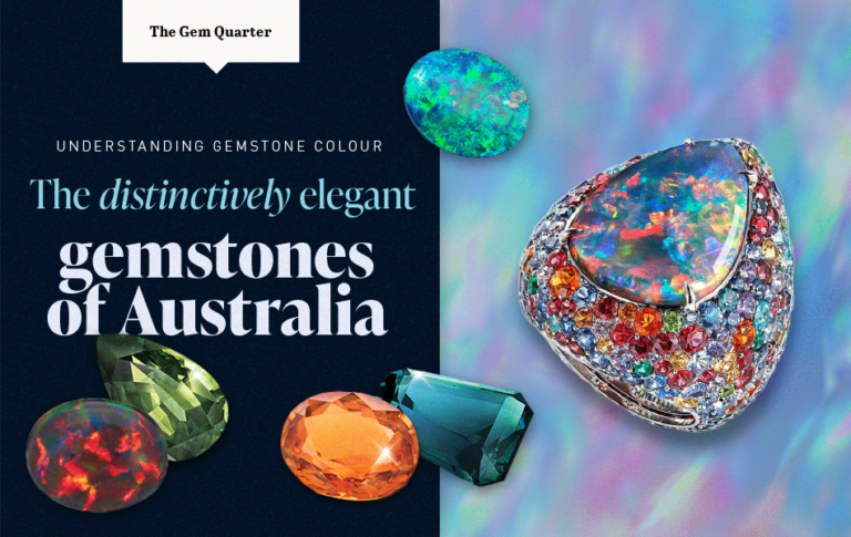 The Gem Quarter: The distinctively elegant gemstones of Australia